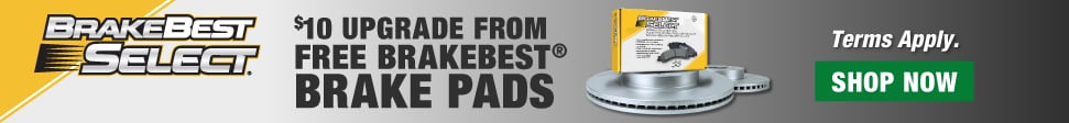 BrakeBest Select®. $10 Upgrade From Free BrakeBest® Brake Pads. Terms Apply. Shop Now.