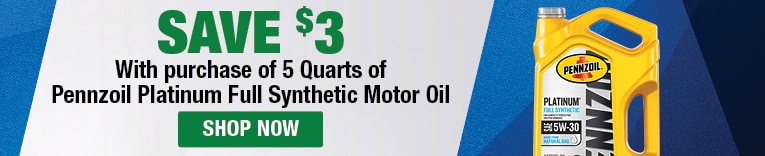 SAVE $3 With purchase of 5 Quarts of Pennzoil Platinum Full Synthetic Motor Oil