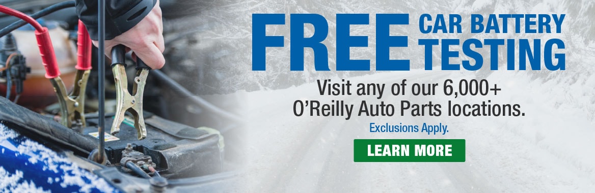 Free Car Battery Testing. Visit any of our 6,000+ O'Reilly Auto Parts locations. Exclusions Apply. Learn More.