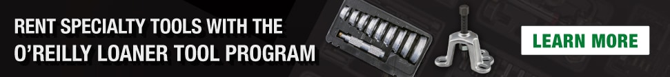 Rent Specialty Tools with the O'Reilly Loaner Tool Program