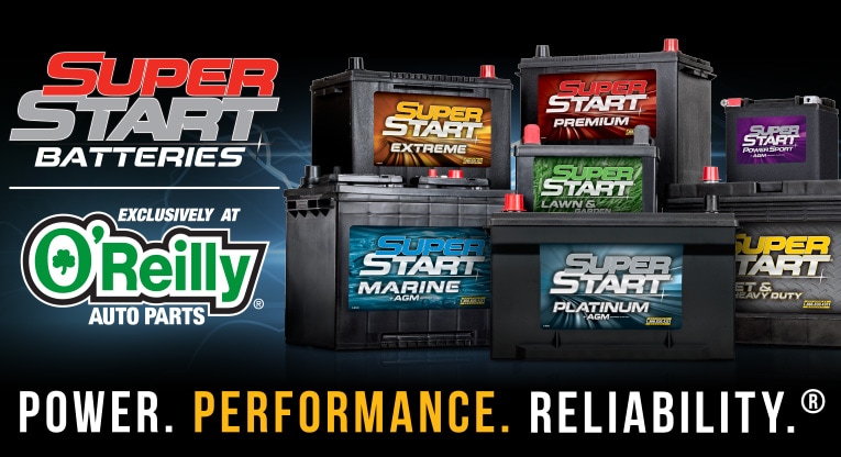 Super Start Batteries Exclusively at O'Reilly Auto Parts - Power. Performance. Reliability.®