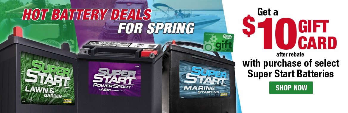 Hot Battery Deals for Spring. Get a $10 gift card with purchase of select Super Start Batteries. After Rebate. Shop Now