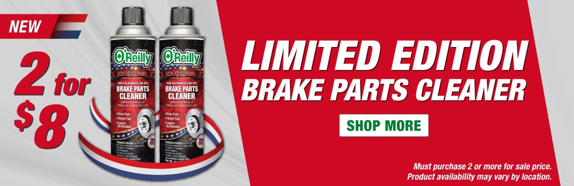 NEW Limited Edition Brake Parts Cleaner: 2 for $8 – SHOP MORE (Must purchase 2 or more for sale price. Product availability may vary by location.)