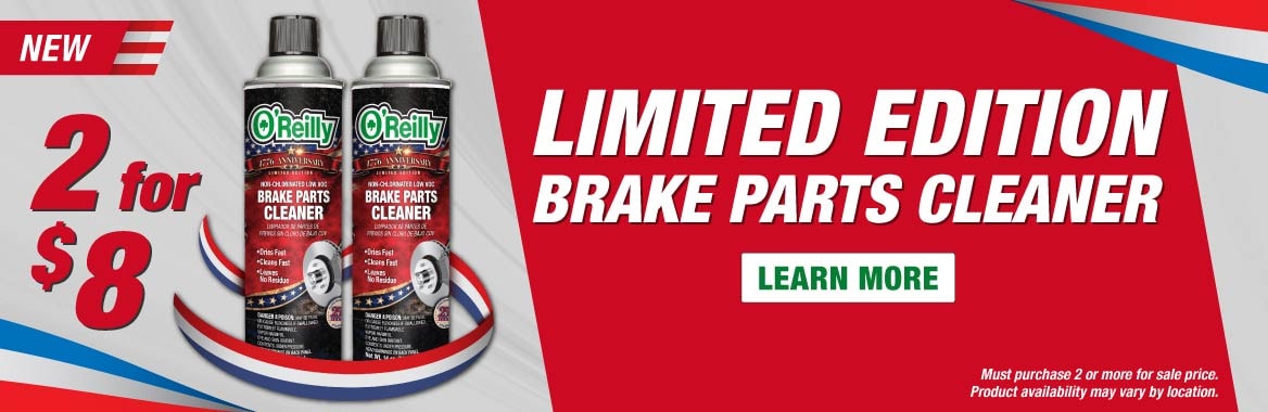 NEW Limited Edition Brake Parts Cleaner: 2 for $8 – LEARN MORE (Must purchase 2 or more for sale price. Product availability may vary by location.)