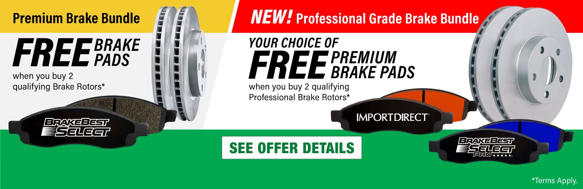 FREE Brake Pads* with Purchase of 2 Rotors. Shop Now. *Terms Apply. See Offer Details.