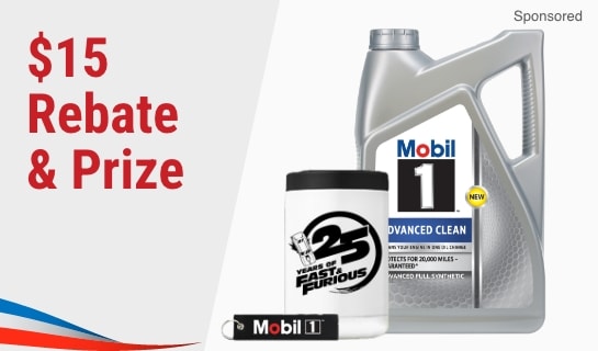 $15 Rebate and Prize. Mobile 1 Oil jug and fast and furious prizes. Sponsored