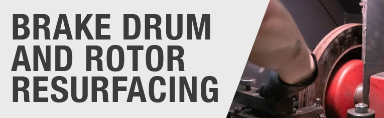 Brake Drum and Rotor Resurfacing