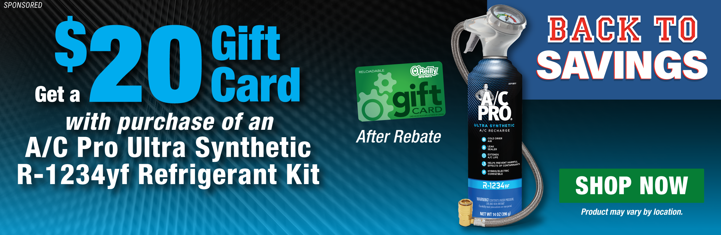 Get a $20 Gift Card with purchase of an A/C Pro Ultra Synthetic R-1234yf Refrigerant Kit. Product may vary by location. SHOP NOW
