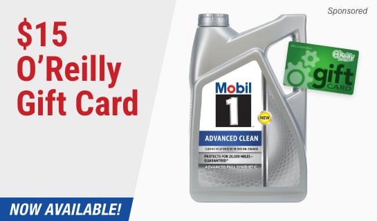 (Sponsored) $15 O'Reilly Gift Card with Any Mobil 1 5-Qt. Oil, Including the New Mobil 1 Advanced Clean: NOW AVAILABLE!