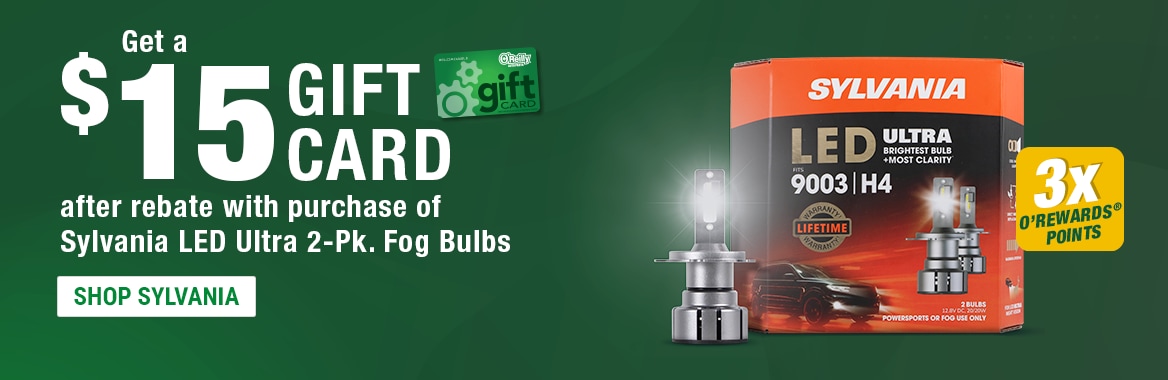 Get A $15 Gift Card PLUS 3x O’Rewards. After rebate with purchase of Sylvania LED Ultra 2-Pk. Fog Bulbs. Shop Sylvania