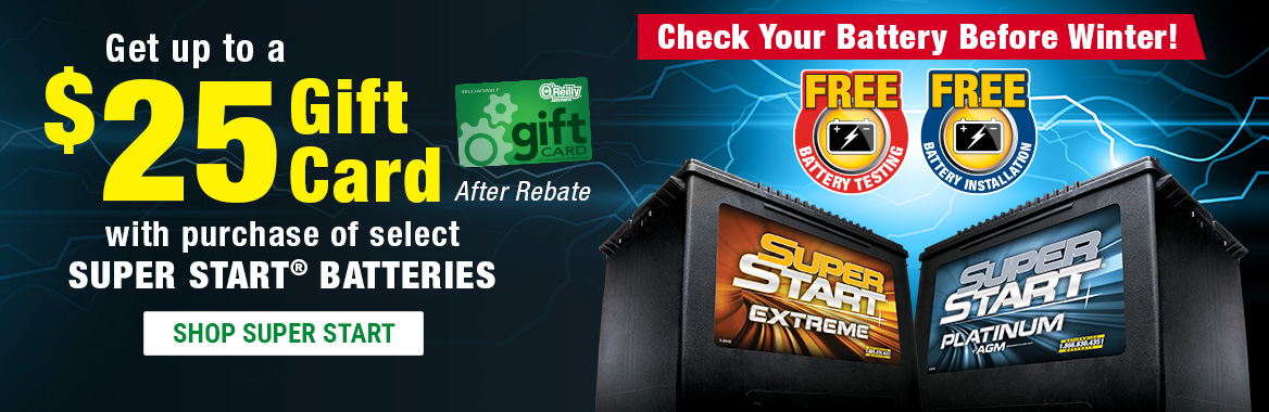 Check Your Battery Before Winter! FREE Battery Testing and FREE Battery Installation. Plus get up to a $25 Gift Card after rebate with purchase of select Super Start Batteries. SHOP SUPER START