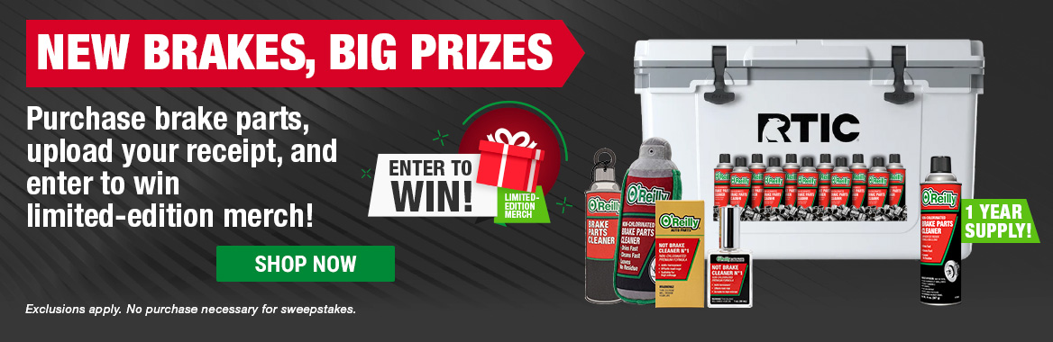 NEW BRAKES, BIG PRIZES: Purchase brake parts, upload your receipt, and enter to win limited-edition merch, including a 1 year supply of O'Reilly Brake Cleaner! SHOP NOW  *Exclusions apply. No purchase necessary for sweepstakes.