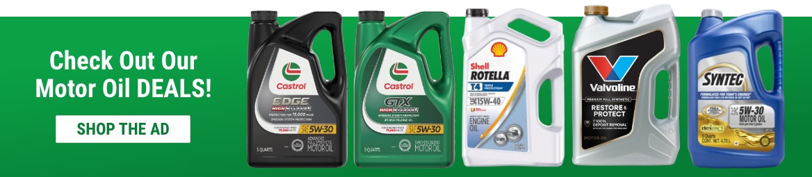 Check Out Our Motor Oil Deals! Shop the Ad