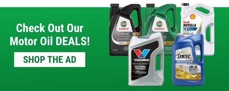 Check Out Our Motor Oil Deals! Shop the Ad